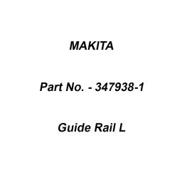 Makita Guide Rail L Suitable For PT001G, Part No 347938-1-19