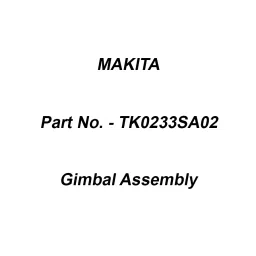 Makita Gimbal Assembly Suitable For SK40GD, Part No TK0233SA02-12