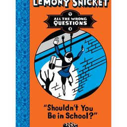 Lemony Snicket Shouldn't You Be in School Picture Book By  - English-25