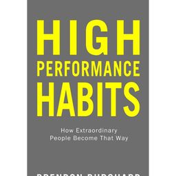 High Performance Habits: How Extraordinary People Become That Way Story Book By Brendon Burchard - English-19