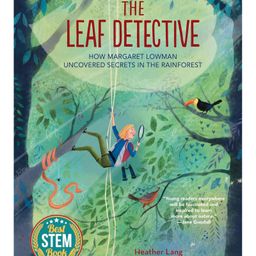 The Leaf Detective How Margaret Lowman Picture Book By Heather Lang -English-14