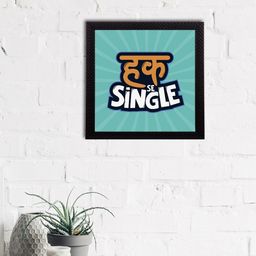 eCraftIndia Blue & White "Haq Se Single" Quirky Quote Satin Matt Texture UV Art Painting-image-35