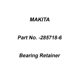 Makita Bearing Retainer Suitable for JR3050T, Part No 285718-6-31