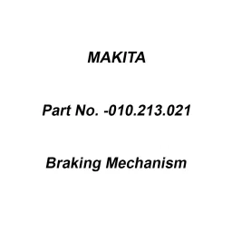 Makita Braking Mechanism, Part No 010.213.021-17