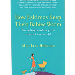 How Eskimos Keep their Babies Warm: Parenting wisdom from around the world - English-image-11
