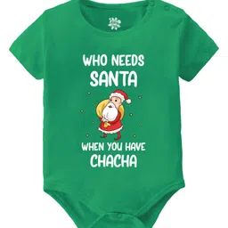 Baby Buzz Christmas Theme 100% Cotton Half Sleeve Who Needs Santa When You Have Chacha Printed Onesie - Green-picture-14
