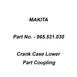 Makita Crank Case Lower Part Coupling Suitable For DCS4610, Part No 965.531.030-9