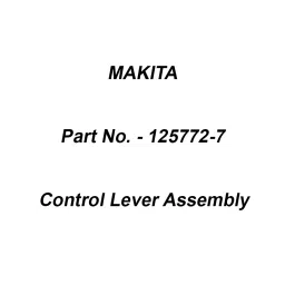 Makita Control Lever Assembly Accessory, Part No 125772-7-14