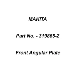 Makita Front Angular Plate Suitable For HS900D, Part No 319865-2-image-50