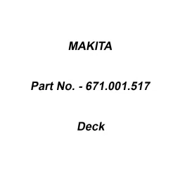Makita Deck Blue Suitable For PLM4620, Part No 671.001.517-46