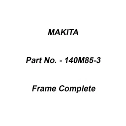 Makita Frame Complete Suitable For PDC01, Part No 140M85-3-16