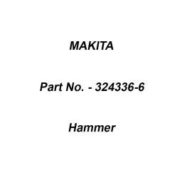 Makita Hammer Suitable For TW0350, Part No 324336-6-47
