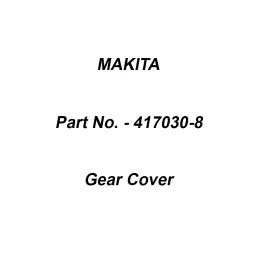 Makita Gear Cover Suitable For 2012NB, Part No 417030-8-18
