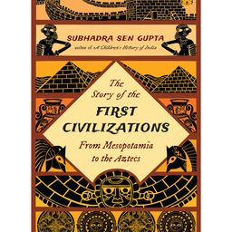 The Story Of The First Civilizations From Mesopotamia by Subhadra Sen Gupta - English-15