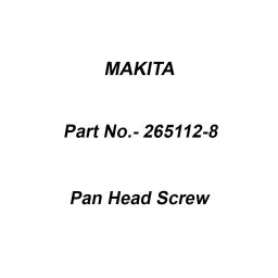 Makita Pan Head Screw Size M4x18 for MT940, Part No 265112-8-14
