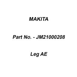 Makita Leg AE Suitable For LB1200F, Part No JM21000208-image-67