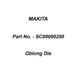 Makita Oblong Die Size B8.5x17 mm Suitable For PP200DRG, Part No SC00000250-35