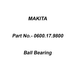 Makita Ball Bearing For RBC411 (Replaced by 210), Part No 0600.17.9800-21