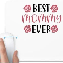 UDNAG White Mousepad 'Mom, Mother | BEST MOMMY EVER' for Computer / PC / Laptop [230 x 200 x 5mm] Non Slip Base Mousepad-image-79