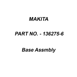 Makita Base Assmbly Suitable For HS003G, Part No 136275-6-picture-45