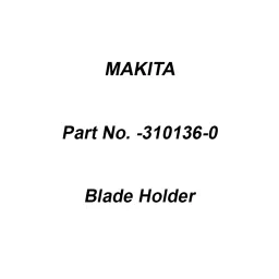 Makita Blade Holder Suitable for 4340FCT, Part No 310136-0-19