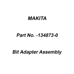 Makita Bit Adapter Assembly, Part No 134873-0-87