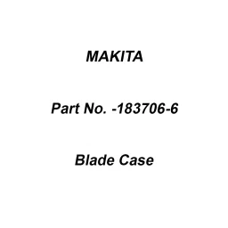 Makita Blade Case Suitable for MT580, Part No 183706-6-11