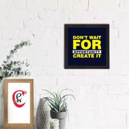 eCraftIndia Don't Wait For Opportunity Create It Quote Satin Matt Texture UV Art Painting-27
