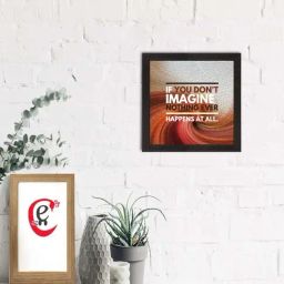 eCraftIndia If You Don't Imagine Noting Ever Happens At All Quote Satin Matt Texture UV Art Painting-image-6
