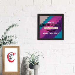 eCraftIndia Never Underestimate What You Can Do Quote Satin Matt Texture UV Art Painting-37