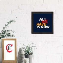 eCraftIndia All We Have Is Now Motivational Quote Satin Matt Texture UV Art Painting-45