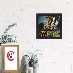 eCraftIndia Get In Shape Today Motivational Quote Satin Matt Texture UV Art Painting-41