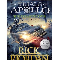 Tyrant's Tomb, The : The Trials of Apollo By Rick Riordan - English-21