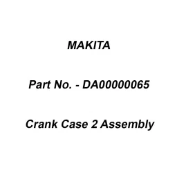 Makita Crank Case 2 Assembly Accessory, Part No DA00000065-29