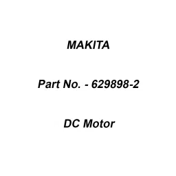 Makita DC Motor Suitable For DF347D, Part No 629898-2-40