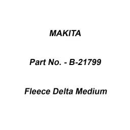 Makita Fleece Delta Medium, Part No B-21799-35