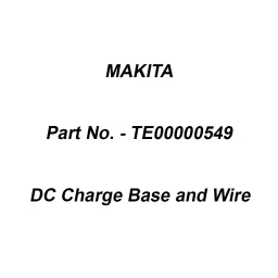 Makita DC Charge Base and Wire Suitable For DCF301, Part No TE00000549-23