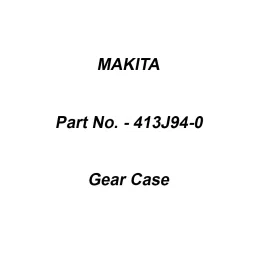 Makita Gear Case Suitable For FT087FD, Part No 413J94-0-24
