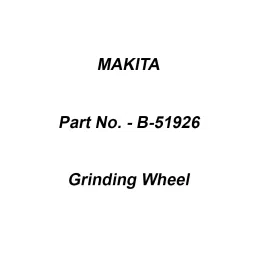 Makita Grinding Wheel Suitable For GB602 (OLD A-47210), Part No B-51926-21