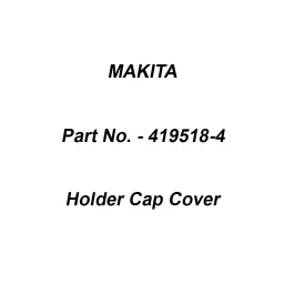 Makita Holder Cap Cover Suitable For GA452D, Part No 419518-4-image-88