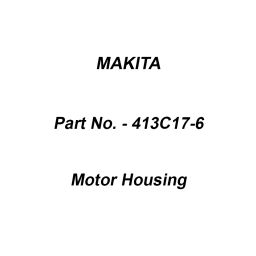 Makita Motor Housing Suitable For HS009G, Part No 413C17-6-image-87