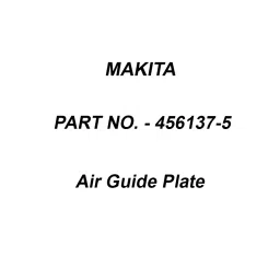 Makita Air Guide Plate Suitable For EA4301F, Part No 456137-5-3