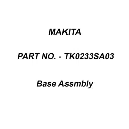 Makita Base Assmbly Suitable For SK40GD, Part No TK0233SA03-picture-16