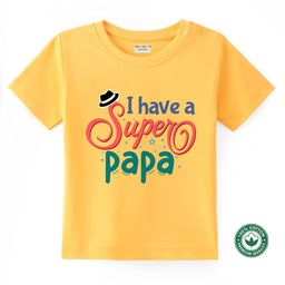 BLUSHES 100% Cotton Fathers Day Theme Half Sleeves I Have A Super Papa Text Printed Tee - Yellow-image-62