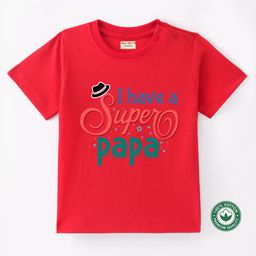 BLUSHES 100% Cotton Fathers Day Theme Half Sleeves I Have A Super Papa Text Printed Tee - Red-image-82