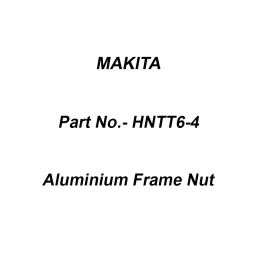 Makita Aluminium Frame Nut for SK105D, Part No HNTT6-4-33