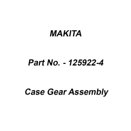 Makita Case Gear Assembly Suitable For EBH340U, Part No 125922-4-21