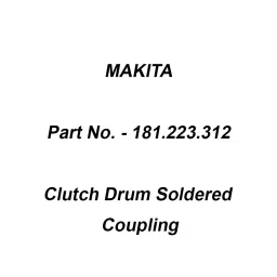 Makita Clutch Drum Soldered Coupling Accessory, Part No 181.223.312-6