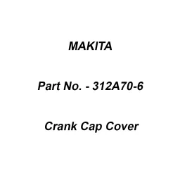 Makita Crank Cap Cover Suitable For HR006, Part No 312A70-6-11