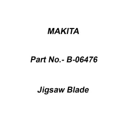 Makita Jigsaw Blade Number B-51, Part No B-06476-41